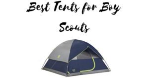 Best Tents for Boy Scouts in 2021